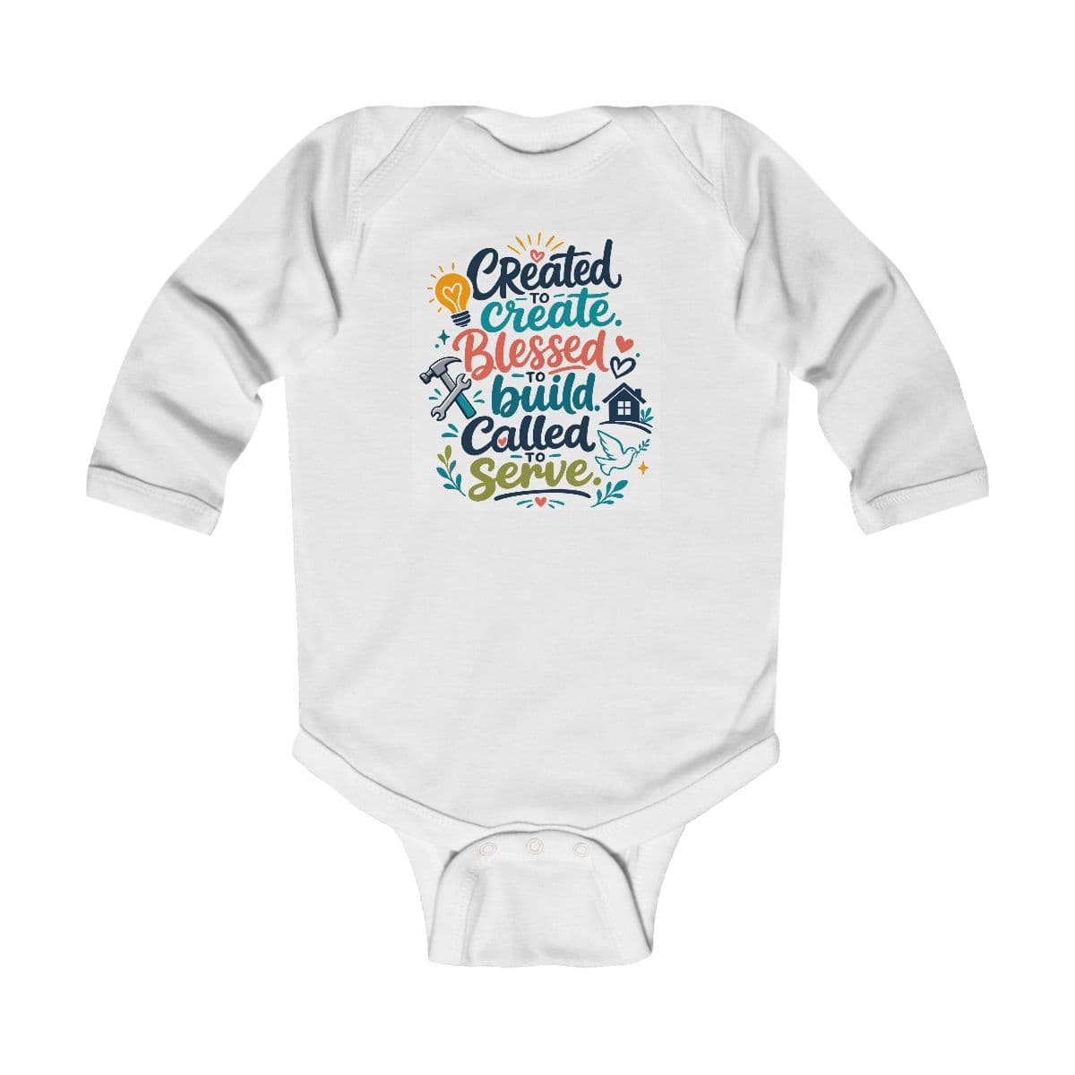 Created to create. Blessed to build. Called to serve. Infant Long Slee